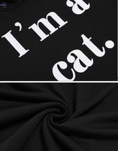 Load image into Gallery viewer, I'M A CAT SWEATSHIRT